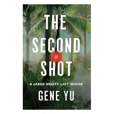 Second Shot - Yu, Gene