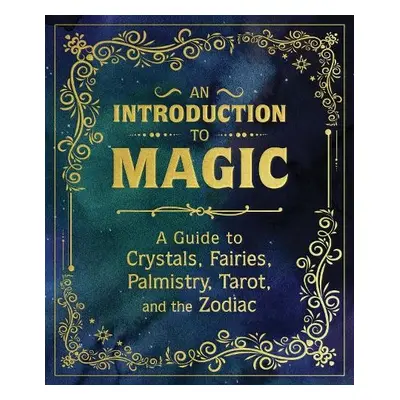 An Introduction to Magic - Fletcher, Eugene a Adriance, Mikaila a Van De Car, Nikki a Young, Pli