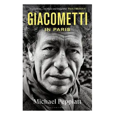 Giacometti in Paris - Peppiatt, Michael