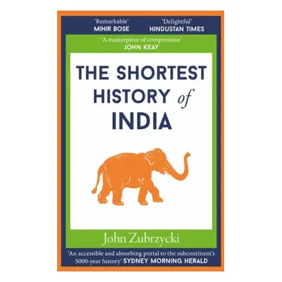 Shortest History of India - Zubrzycki, John