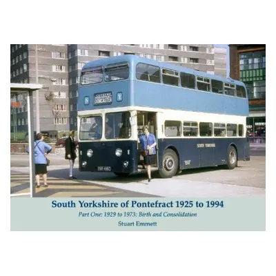 South Yorkshire of Pontefract 1925 to 1994 - Emmett, Stuart