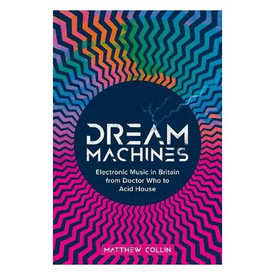 Dream Machines - Collin, Matthew