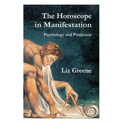 Horoscope in Manifestation: Psychology and Prediction - Greene, Liz