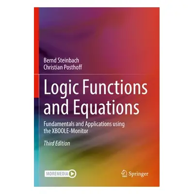 Logic Functions and Equations - Steinbach, Bernd a Posthoff, Christian