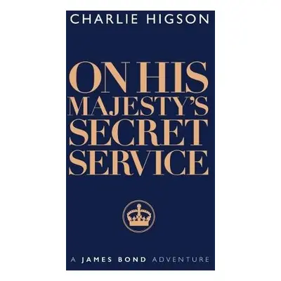 On His Majesty's Secret Service - Higson, Charlie