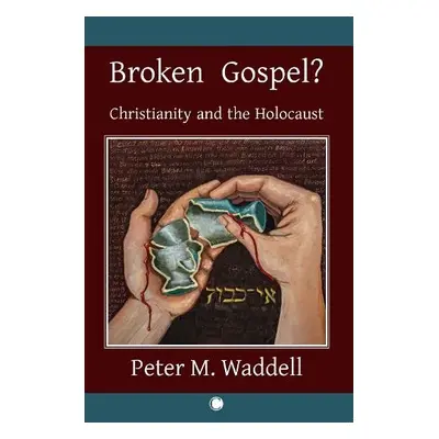 Broken Gospel? - Waddell, Peter M.