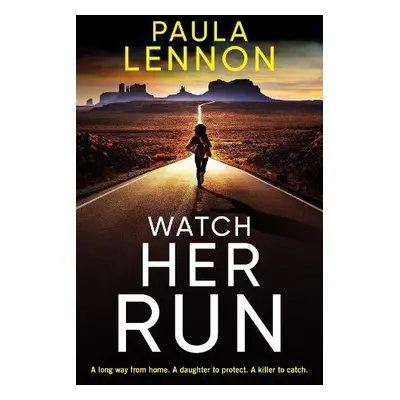 Watch Her Run - Lennon, Paula