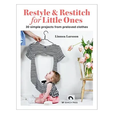 Restyle a Restitch for Little Ones - Larsson, Linnea