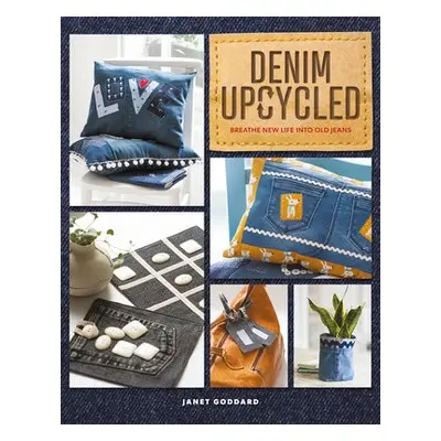 Denim Upcycled - Goddard, Janet