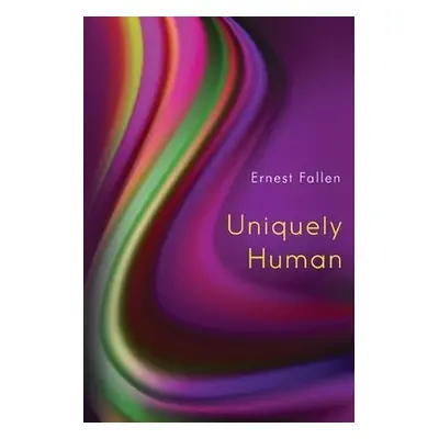 Uniquely Human - Fallen, Ernest