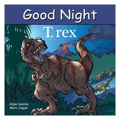 Good Night T. rex - Gamble, Adam a Jasper, Mark