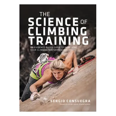 Science of Climbing Training - Consuegra, Sergio