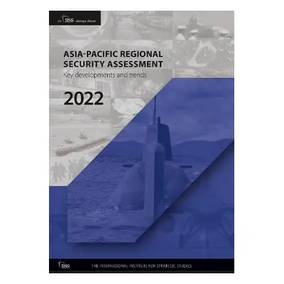 Asia-Pacific Regional Security Assessment 2022