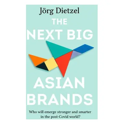 Next Big Asian Brands - Dietzel, J?rg