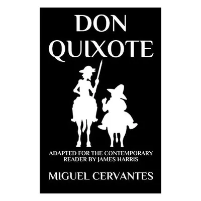 Don Quixote - Harris, James a Cervantes, Miguel de