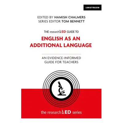 researchED Guide to English as an Additional Language: An evidence-informed guide for teachers -