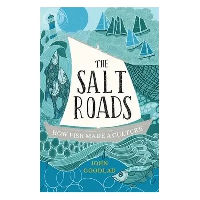 Salt Roads - Goodlad, John