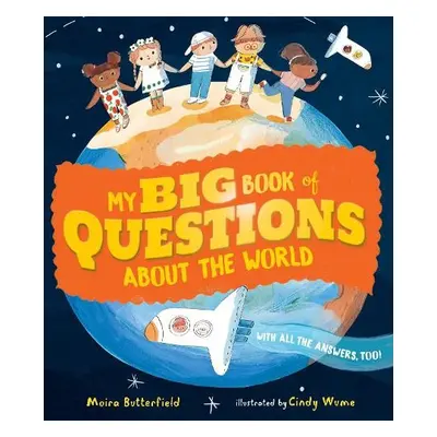 My Big Book of Questions About the World (with all the Answers, too!) - Butterfield, Moira