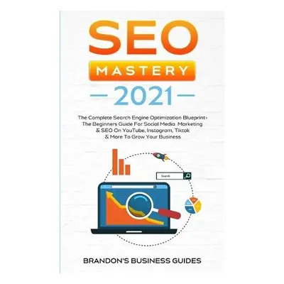 SEO Mastery 2021 - Smith, Brandon