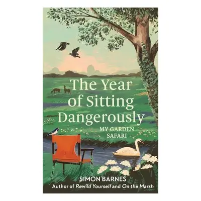 Year of Sitting Dangerously - Barnes, Simon