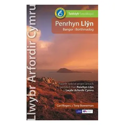 Llwybr Arfordir Cymru: Penrhyn Llyn Bangor i Borthmadog - Teithlyfr Swyddogol - Rogers, Carl a B