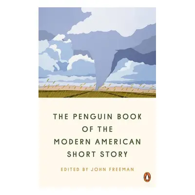 Penguin Book of the Modern American Short Story - Freeman, John