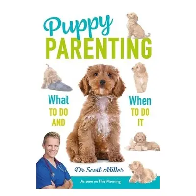 Puppy Parenting - Miller, Dr. Scott