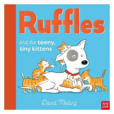 Ruffles and the Teeny, Tiny Kittens - Melling, David