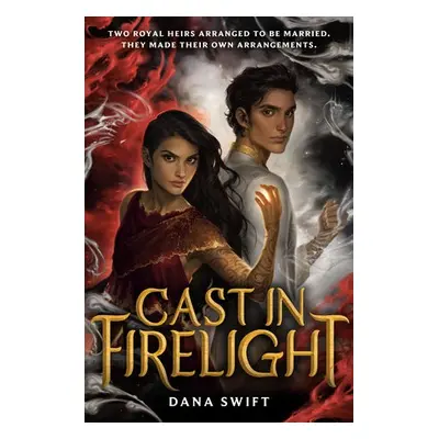 Cast in Firelight - Swift, Dana