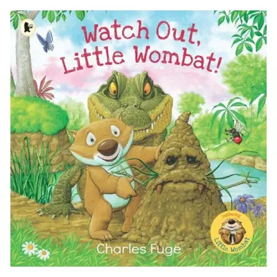 Watch Out, Little Wombat! - Fuge, Charles