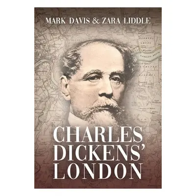 Charles Dickens' London - Davis, Mark a Liddle, Zara