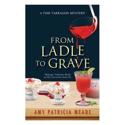 From Ladle to Grave - Meade, Amy Patricia