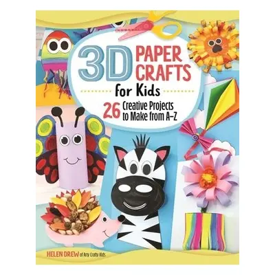 3D Paper Crafts for Kids - Drew, Helen