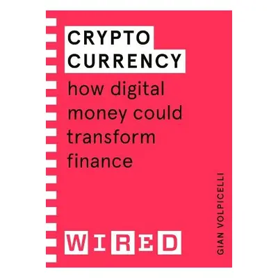 Cryptocurrency (WIRED guides) - Volpicelli, Gian a WIRED