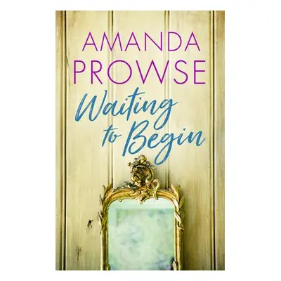 Waiting to Begin - Prowse, Amanda