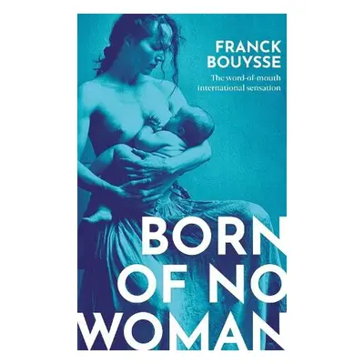 Born of No Woman - Bouysse, Franck