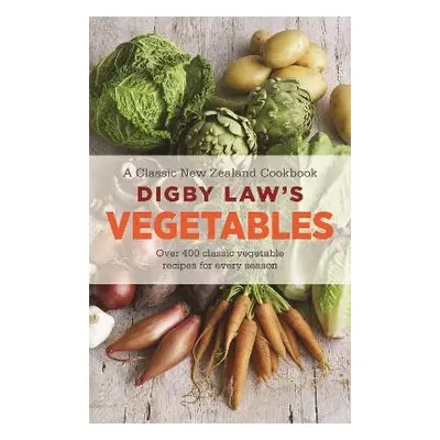 Digby Law's Vegetables Cookbook