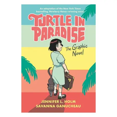 Turtle in Paradise - Holm, Jennifer L. a Ganucheau, Savanna