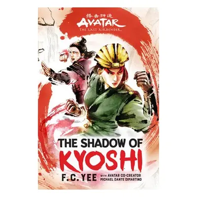 Avatar, The Last Airbender: The Shadow of Kyoshi (Chronicles of the Avatar Book 2) - Yee, F.C.