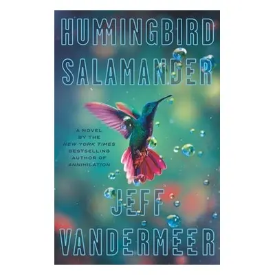 Hummingbird Salamander - VanderMeer, Jeff