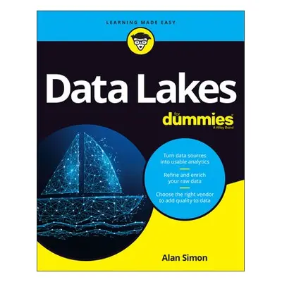 Data Lakes For Dummies - Simon, Alan R. (Arizona State University)