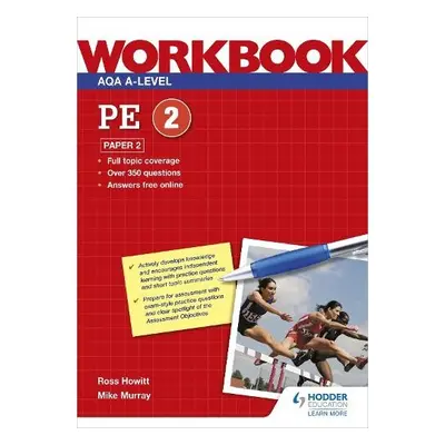 AQA A-level PE Workbook 2: Paper 2 - Howitt, Ross a Murray, Mike