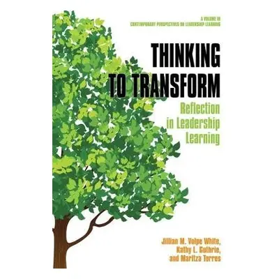 Thinking to Transform - Wjite, Jillian M. Volpe