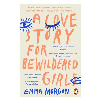 Love Story for Bewildered Girls - Morgan, Emma