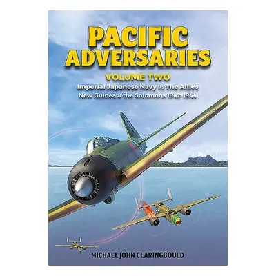 Pacific Adversaries - Volume Two - Claringbould, Michael