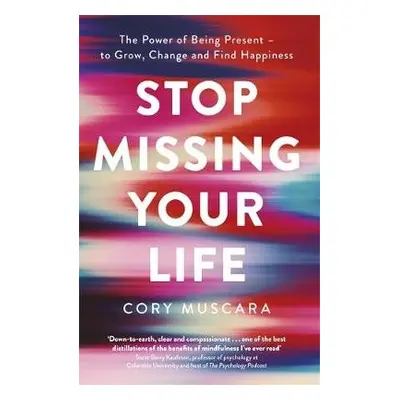 Stop Missing Your Life - Muscara, Cory