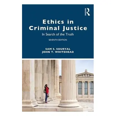 Ethics in Criminal Justice - Souryal, Sam S. (Sam Houston State University, USA) a Whitehead, Jo