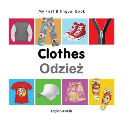 My First Bilingual Book - Clothes (English-Polish) - Milet