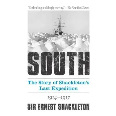 South: the Story of Shackleton's Last Expedition 1914-1917 - Shackleton, Ernest