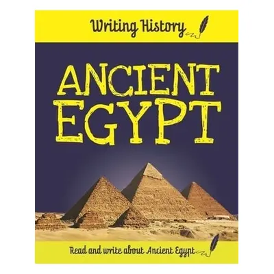 Writing History: Ancient Egypt - Ganeri, Anita